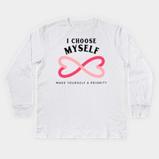 I Choose Myself Kids Long Sleeve T-Shirt